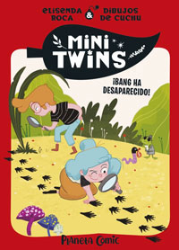 Minitwins 4. ­Bang ha desaparecido!