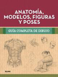 Gu¡a completa dibujo. Anatom¡a, modelos, figuras y poses