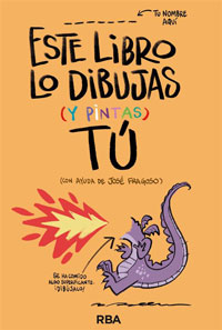 Este libro lo dibujas (y pintas) t£ : con ayuda de Jos Fragoso