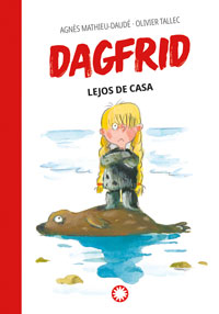 Dagfrid 5. Lejos de casa