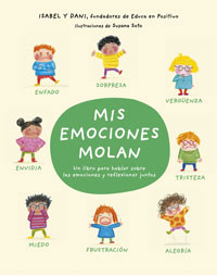 Mis emociones molan : un libro para hablar sobre las emociones y reflexionar juntos