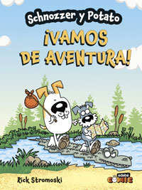 Schnozzer y Potato. ¡Vamos de aventura!