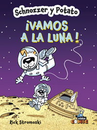 Schnozer y Potato. ¡Vamos a la luna!