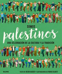 Somos palestinos : una celebración de la cultura y la tradición