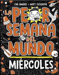 La peor semana del mundo 3. Miércoles