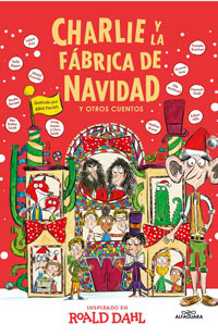 Charlie y la fábrica de Navidad y otros cuentos