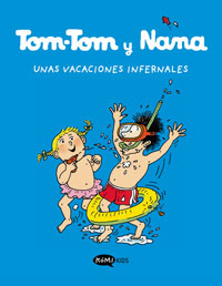 Tom-Tom y Nana. Unas vacaciones infernales Tom-Tom y Nana. Unas vacaciones infernales