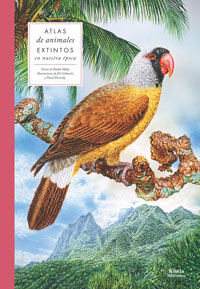 Atlas de animales extintos en nuestra época Atlas de animales extintos en nuestra época