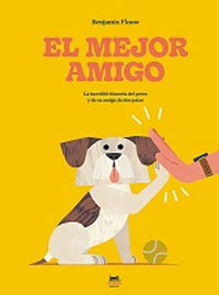 El mejor amigo. La increíble historia del perro y de su amigo de dos patas El mejor amigo. La increíble historia del perro y de su amigo de dos patas