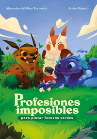 Profesiones imposibles para pintar futuros verdes Profesiones imposibles para pintar futuros verdes