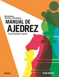 Manual de ajedrez. Movimientos, técnicas y estrategias. De principiante a experto Manual de ajedrez. Movimientos, técnicas y estrategias. De principiante a experto