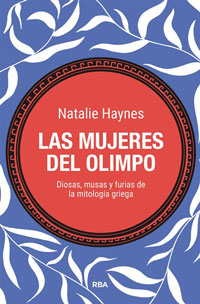 Las mujeres del Olimpo. Diosas, musas y furias de la mitología griega Las mujeres del Olimpo. Diosas, musas y furias de la mitología griega