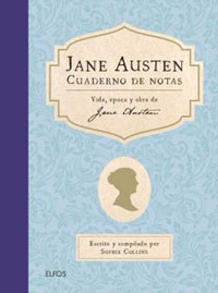 Jane Austen. Cuaderno de notas. Vida, época y obra de Jane Austen Jane Austen. Cuaderno de notas. Vida, época y obra de Jane Austen