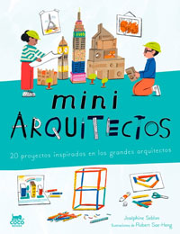 Mini arquitectos : 20 proyectos inspiradas en los grandes arquitectos Mini arquitectos : 20 proyectos inspiradas en los grandes arquitectos