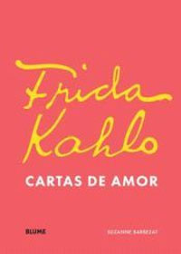 Frida Kahlo. Cartas de amor