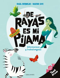 De rayas es mi pijama. Adivinanzas y trabalenguas