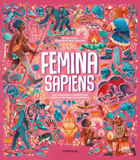 Femina sapiens. Una historia de la evolución humana enfocada en las mujeres