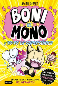 Boni vs Mono 4. Boni vs. Mono y Yo-Yo, la supersónica