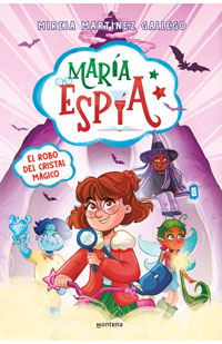 María Espía 1. El robo del cristal mágico