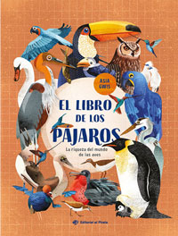 El libro de los pájaros : la riqueza del mundo de la aves