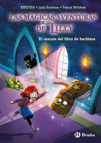 Las m gicas aventuras de Lilly 1. El rescate del libro de hechizos