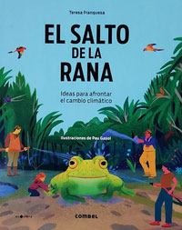 El salto de la rana : ideas para afrontar el cambio climático El salto de la rana : ideas para afrontar el cambio climático