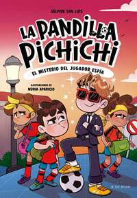 La pandilla Pichichi 4. El misterio del jugador espía La pandilla Pichichi 4. El misterio del jugador espía