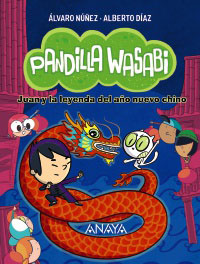 Pandilla Wasabi 2. Juan y la leyenda del año nuevo chino Pandilla Wasabi 2. Juan y la leyenda del año nuevo chino
