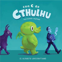 Con C de Cthulhu : el alfabeto lovecraftiano Con C de Cthulhu : el alfabeto lovecraftiano