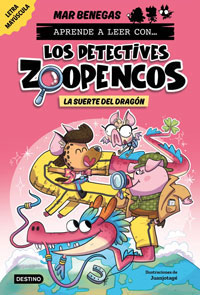 Aprende a leer con... ¡Los detectives Zoopencos! 6. La suerte del dragón