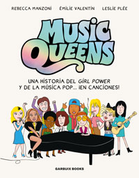 Music Queens : una historia del Girl Power y de la música pop... ¡en canciones!