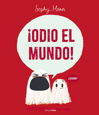 ¡Odio el mundo! ¡Odio el mundo!