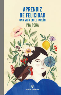 Aprendiz de felicidad : una vida en el jardín Aprendiz de felicidad : una vida en el jardín