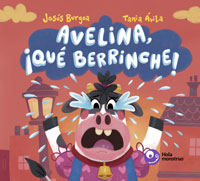 Avelina, ¡qué berrinche! Avelina, ¡qué berrinche!
