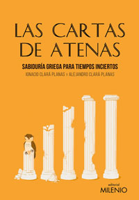 Las cartas de Atenas : sabiduría griega para tiempos inciertos Las cartas de Atenas : sabiduría griega para tiempos inciertos