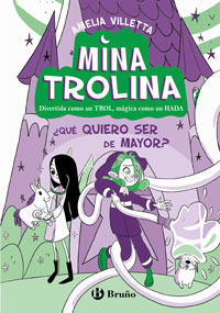 Mina Trolina 4. ¿Qué quiero ser de mayor? Mina Trolina 4. ¿Qué quiero ser de mayor?