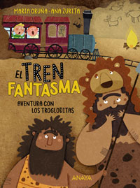 El tren fantasma : aventura con los trogloditas El tren fantasma : aventura con los trogloditas