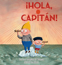 ¡Hola, capitán! ¡Hola, capitán!