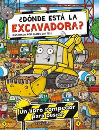 ¿Dónde está la escavadora? : un libro rompedor para buscar ¿Dónde está la escavadora? : un libro rompedor para buscar