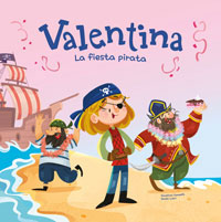 Valentina. La fiesta pirata Valentina. La fiesta pirata