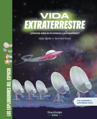 Vida extraterrestre : ¿estamos solos en el universo o acompañados?