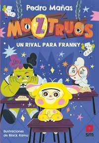 Moztruos 8. Un rival para Franny