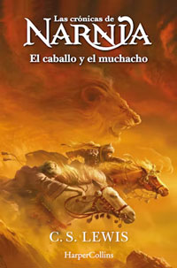 Las crónicas de Narnia : El caballo y el muchacho (Libro 3)