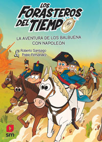 La aventura de los Balbuena con Napoleón La aventura de los Balbuena con Napoleón