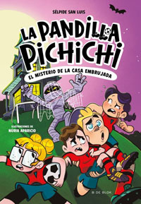 La pandilla Pichichi 5. El misterio de la casa embrujada La pandilla Pichichi 5. El misterio de la casa embrujada