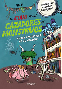 El Club de los Cazadores de Monstruos. Fiesta terrorífica en el colegio El Club de los Cazadores de Monstruos. Fiesta terrorífica en el colegio