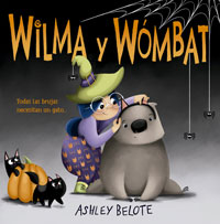 Wilma y Wómbat : todas las brujas necesitan un gato... Wilma y Wómbat : todas las brujas necesitan un gato...