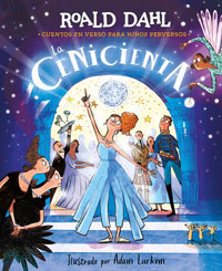 La Cenicienta : cuentos en verso para niños perversos