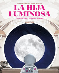 La hija luminosa. Curiosidades y misterios lunares