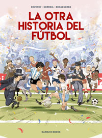 La otra historia del fútbol La otra historia del fútbol